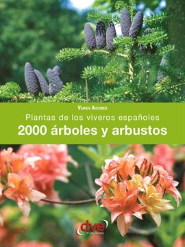 Cover image for 2000 árboles y arbustos. Plantas de los viveros españoles