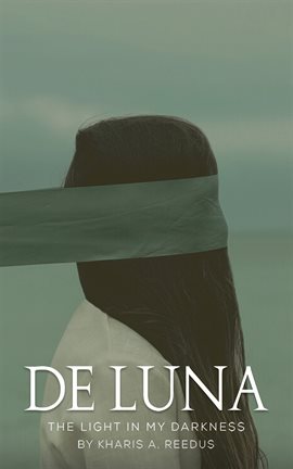 Cover image for De Luna: The Light in My Darkness