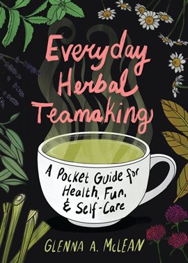 Cover image for Everyday Herbal Teamaking