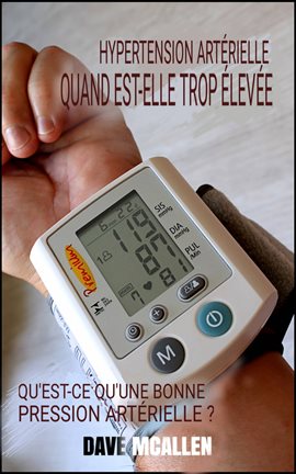 Cover image for Hypertension Artérielle : Quand est-elle trop Élevée ?