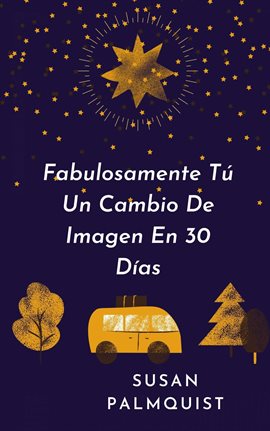 Cover image for Fabulosamente Tú Un Cambio De Imagen En 30 Días