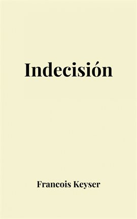 Imagen de portada para Indecisión