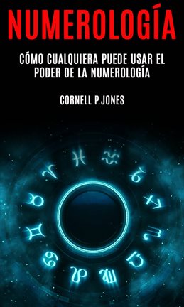 Imagen de portada para Numerología:  Cómo Cualquiera Puede Usar el Poder de la Numerología