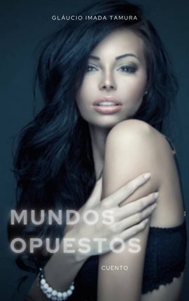 Cover image for Mundos opuestos