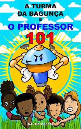 A turma da bagunça e o professor 101