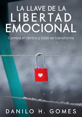 Cover image for La Llave de la Libertad Emocional