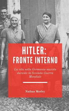 Hitler, fronte interno Hitler, fronte interno