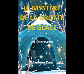 Cover image for Le mystère de la grotte de glace