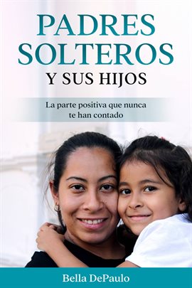 Cover image for Padres solteros y sus hijos