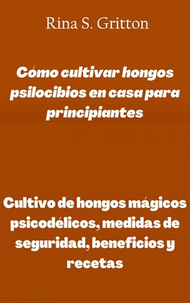 Cover image for Cómo cultivar hongos psilocibios en casa para principiantes