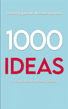 Imagen de portada para 1000 Ideas to Survive in the 21st Century