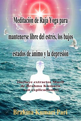 Imagen de portada para Meditación de Raja Yoga para mantenerse libre del estrés, los bajos estados de ánimo y la depresión