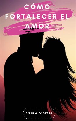 Cover image for Cómo fortalecer el amor