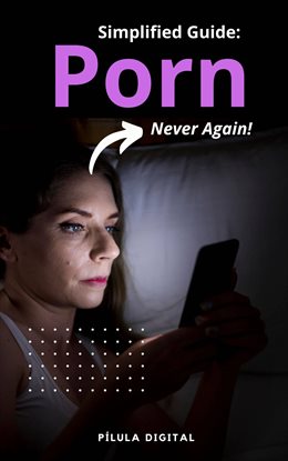Cover image for Simplified Guide: Porn, Never Again!