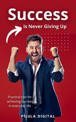 Cover image for Success Is Never Giving Up
