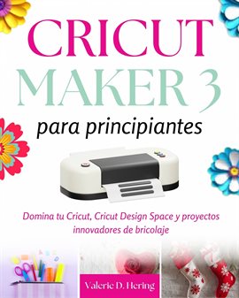 Imagen de portada para Cricut Maker 3 para principiantes