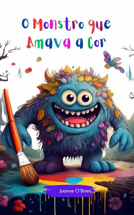 Cover image for O monstro que amava a cor