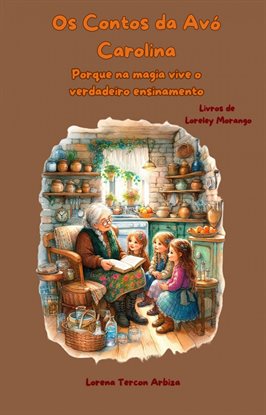 Os Contos da Avó Carolina Os Contos da Avó Carolina