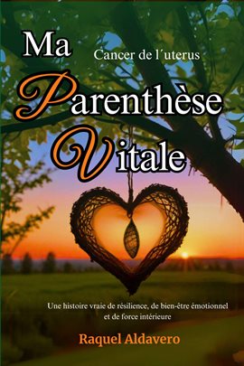 Cancer de l'utérus. Ma parenthèse vitale