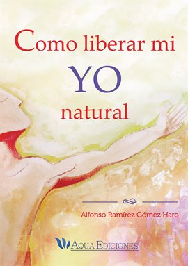 Cover image for Como Liberar Mi Yo Natural
