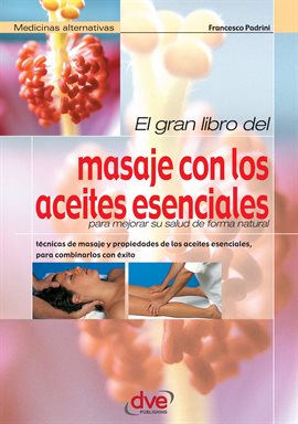 Cover image for El Gran Libro Del Masaje Con Los Aceites Esenciales