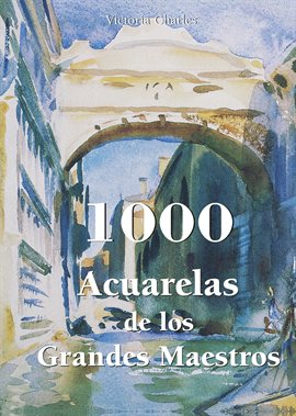 Cover image for 1000 Acuarelas de los Grandes Maestros