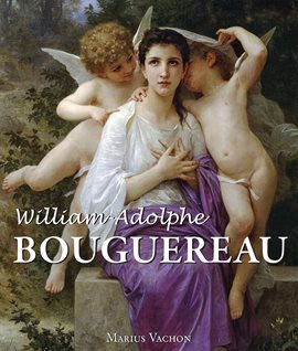 William-Adolphe Bouguereau William-Adolphe Bouguereau