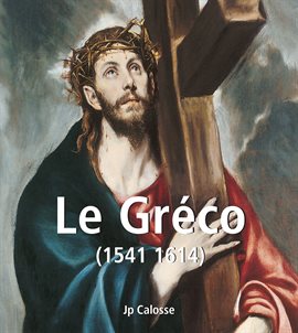 Imagen de portada para Le Gréco (1541 1614)