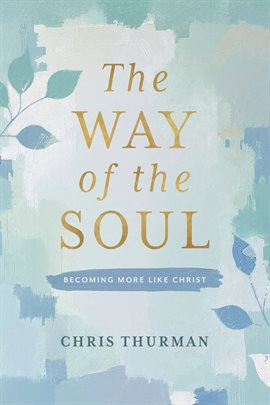 The Way of the Soul The Way of the Soul