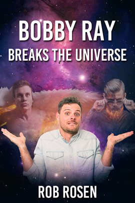 Cover image for Bobby Ray Breaks the Universe