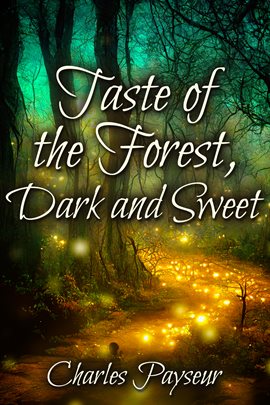 Cover image for Taste of the Forest, Dark and Sweet
