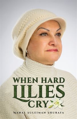 Cover image for When Hard Lilies Cry