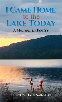 Cover image for I Came Home to the Lake Today