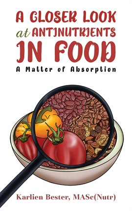 Cover image for A Closer Look at Antinutrients in Food