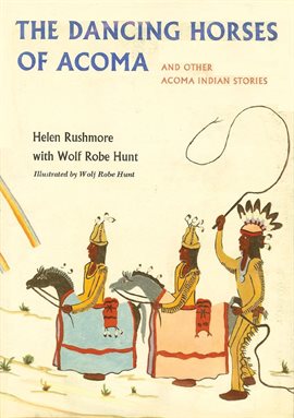 Cover image for The Dancing Horses of Acoma, and Other Acoma Indian Stories