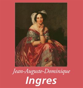 Cover image for Jean-Auguste-Dominique Ingres