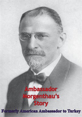 Imagen de portada para Ambassador Morgenthau's Story