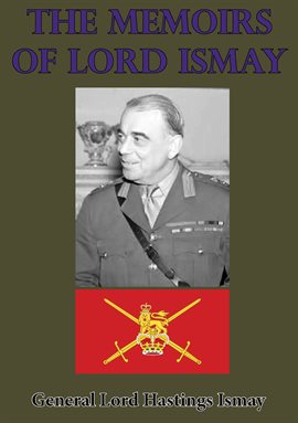 Imagen de portada para The Memoirs Of Lord Ismay