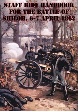 Imagen de portada para 6-7 April 1862 Staff Ride Handbook For The Battle Of Shiloh