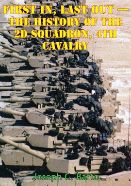 Imagen de portada para Last Task Force 2-4 Cav - First In Out - The History Of The 2d Squadron, 4th Cavalry
