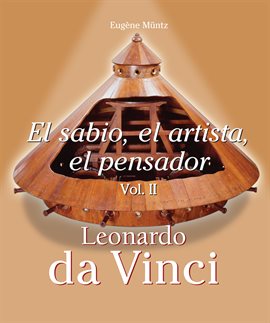 Cover image for Leonardo Da Vinci - El sabio, el artista, el pensador, Volumen 2