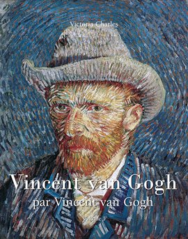 Vincent van Gogh par Vincent van Gogh, Volume 1