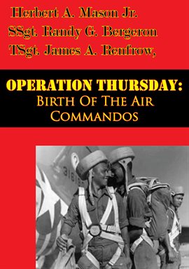 Cover image for Operation Thursday: Birth Of The Air Commandos