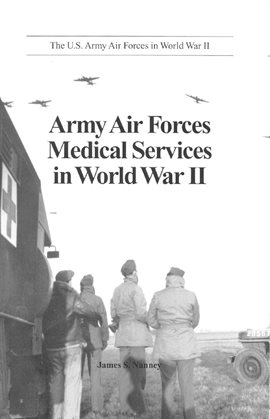 Imagen de portada para Army Air Forces Medical Services In World War II