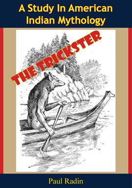 Cover image for The Trickster: A Study In American Indian Mythology