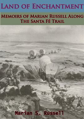 Imagen de portada para Land of Enchantment: Memoirs of Marian Russell Along The Santa Fé Trail
