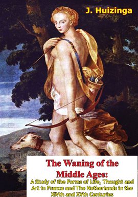 Imagen de portada para The Waning of the Middle Ages