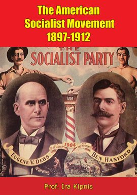 Imagen de portada para The American Socialist Movement 1897-1912