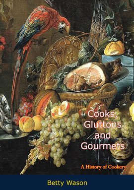 Cover image for Cooks, Gluttons and Gourmets