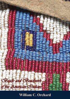Cover image for Beads and Beadwork of the American Indians